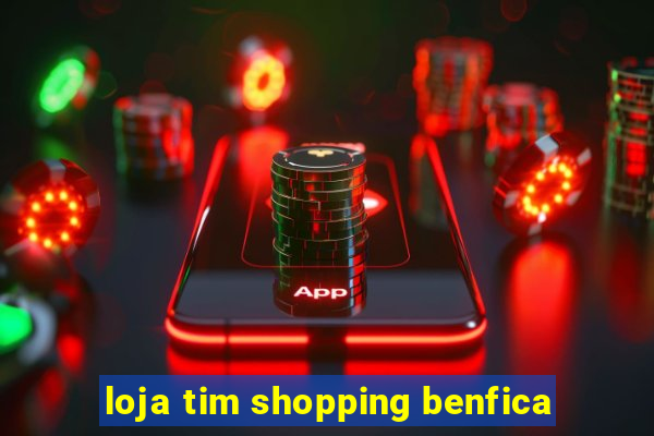 loja tim shopping benfica